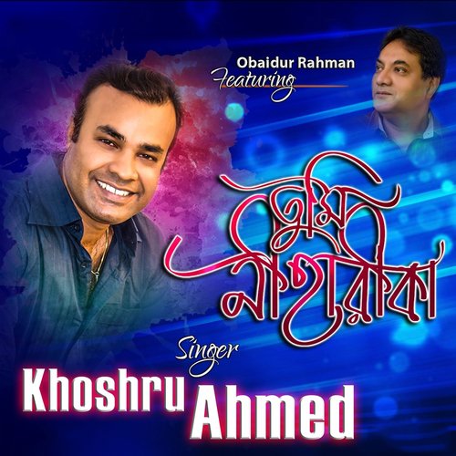 Tumi Niharika - Khoshru Ahmed, Obaidur Rahman