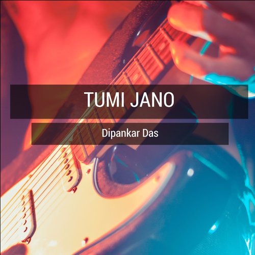 Tumi Jano - Dipankar Das