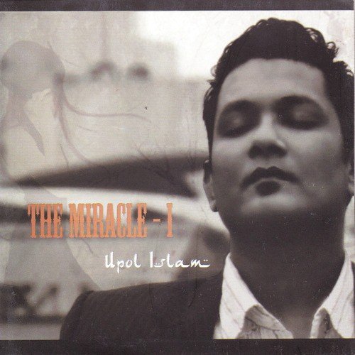 The Miracle - Upol Islam