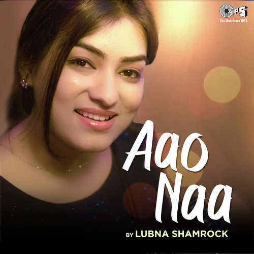 Aao Naa By Lubna Shamrock - Shankar-Ehsaan-Loy