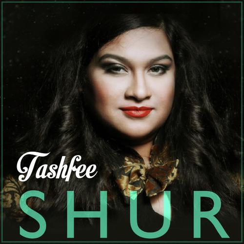 Shur - Tashfee