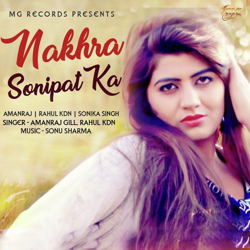 Nakhra Sonipat Ka - Amanraj Gill, Rahul K.D.N, Rahul KDN, Sonika Singh