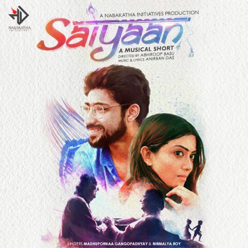 Saiyaan - Anirban Das, Madhuporna Gangopadhyay, Nirmalya Roy