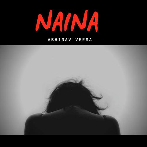 Naina - Abhinav Verma