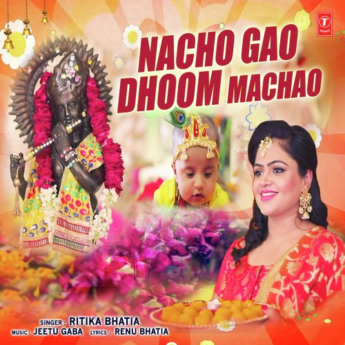 Nacho Gao Dhoom Machao - Ritika Bhatia