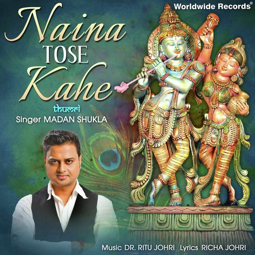 Naina Tose Kahe - Madan Shukla