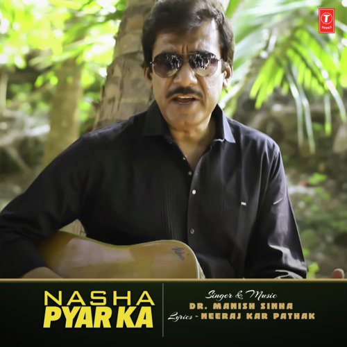 Nasha Pyar Ka - Dr. Manish Sinha