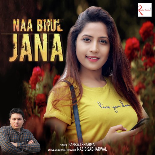 Naa Bhul Jana - Pankaj Sharma