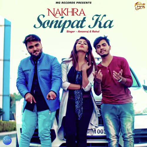 Nakhra Sonipat Ka - Amanraj Gill, Rahul