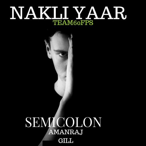 Nakli Yaar - Band Semicolon