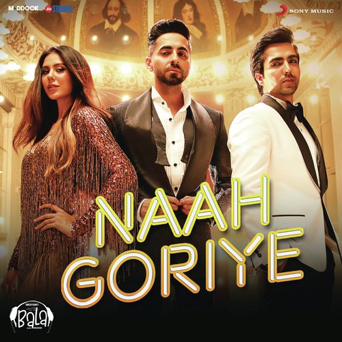 Naah Goriye (From Bala) - B Praak
