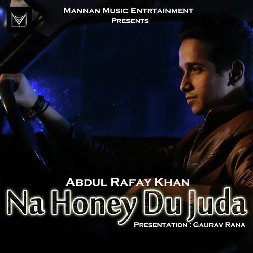 Na Hone Du Juda - Abdul Rafay Khan