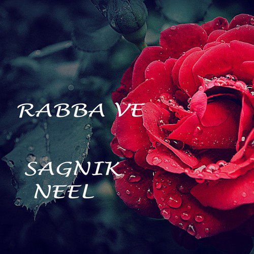 Rabba Ve - Sagnik amp Neel