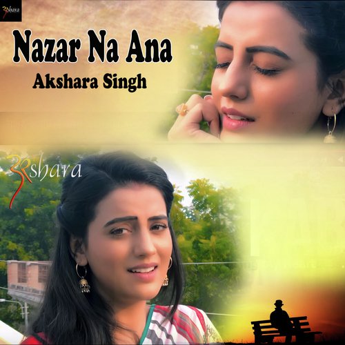 Nazar Na Ana - Akshara Singh
