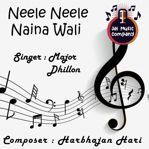 Neele Neele Naina Wali - Major Dhillon