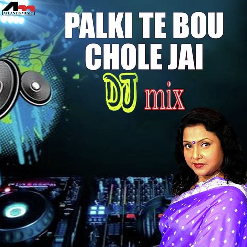 Palki Te Bou Chole Jai Dj Mix - Mita Chatterjee