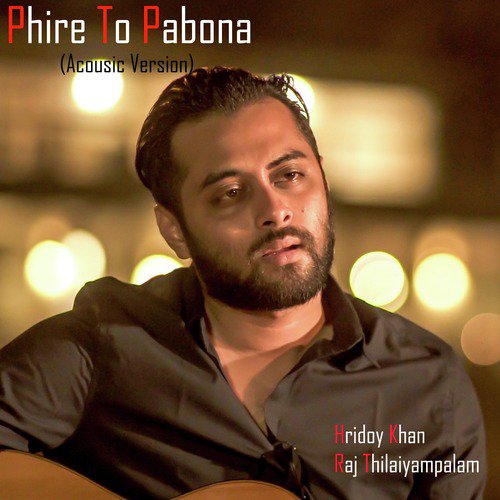 Phire To Pabone (Acoustic) - Raj Thillaiyampalam, Hridoy Khan