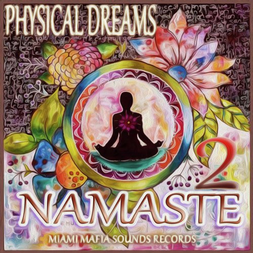 Namaste 9 - Physical Dreams