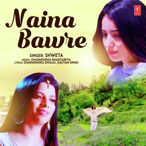 Naina Bawre - Shweta, Dharmendra Bhadouriya