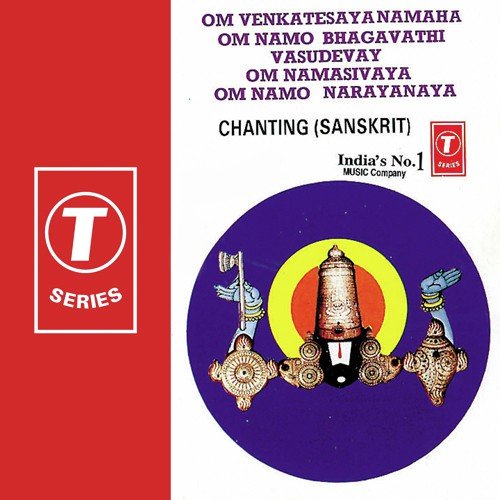 Om Venkatesayanamaha  108, Om Namo Bhagavathi Vasudevaya   108, Om Namasivaya   108, Om Namo Narayanaya - Bhushan Dua
