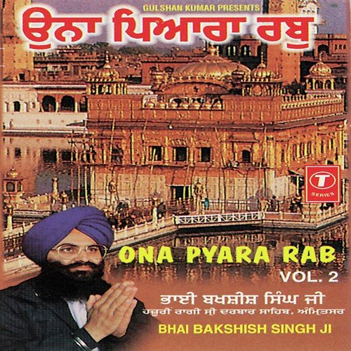 Ona Pyara Rab - Bhai Bakhshish Singh Ji-Amritsar Wale