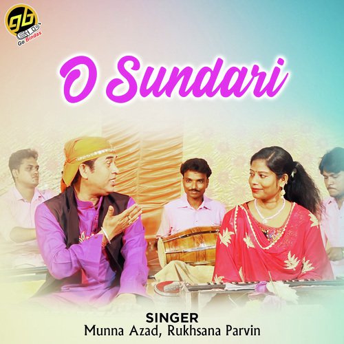 O Sundari - Munna Azad, Rukhsana Parvin