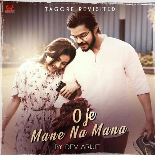 O Je Mane Na Mana - Dev Arijit