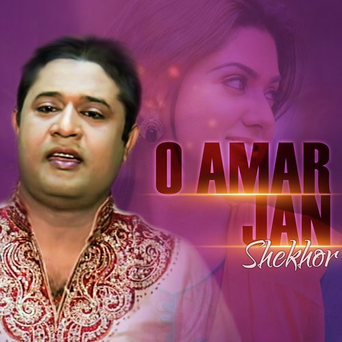 O Amar Jaan - Shekhor