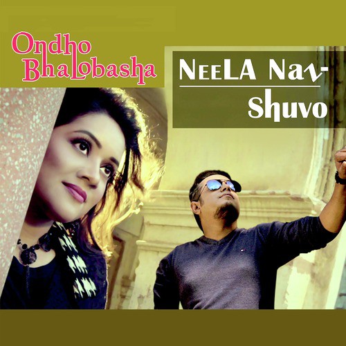 Ondho Bhalobasha - Neela Naz, Shuvo