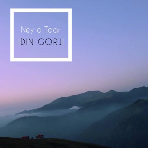 Ney o taar - Idin Gorji