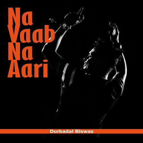 Na Vaab Na Aari - Durbadal Biswas
