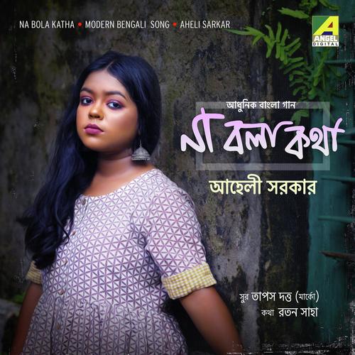 Na Bola Katha - Aheli Sarkar