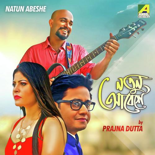 Natun Abeshe - Prajna Dutta