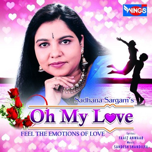 Oh My Love - Sadhana Sargam