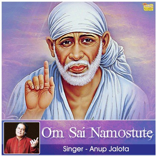 Om Sai Namostute - Anup Jalota