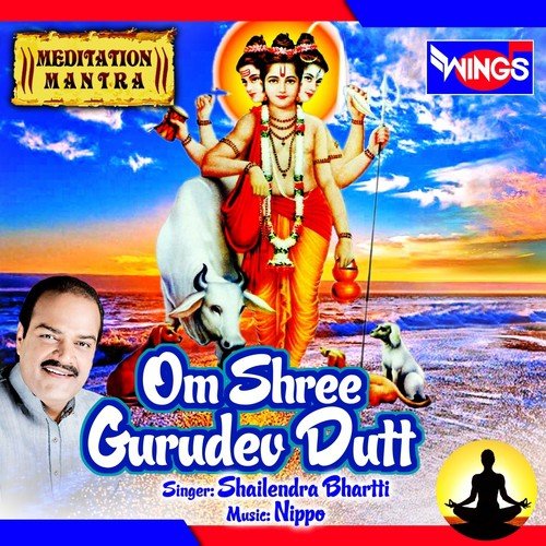 Om Shree Gurudev Dutt - Shailendra Bharti