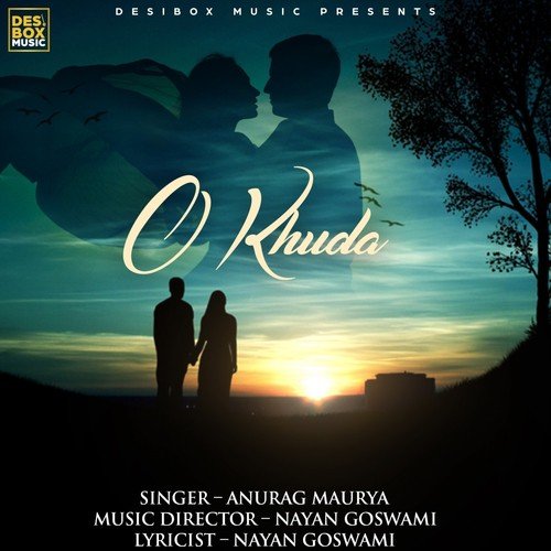 O Khuda   1 - Nayan Goswami, Anurag Maurya