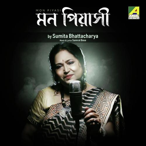 Mon Piyasi - Sumita Bhattacharya