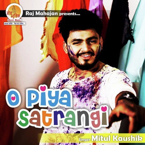 Satrangi Piya - Mitul Kaushik