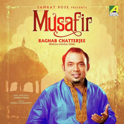 Musafir Hoon Tera - Raghab Chatterjee