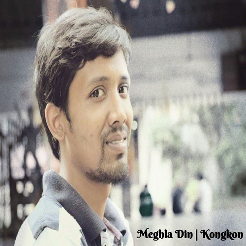 Meghla Din - Kongkon