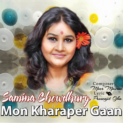 Mon Kharaper Gaan - Samina Chowdhury