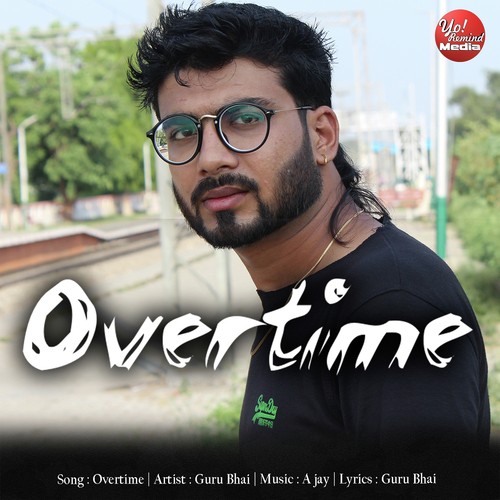 Overtime - GuRu Bhai