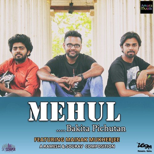 Mehul - Mainak Mukherjee, Mainak Mukherjee