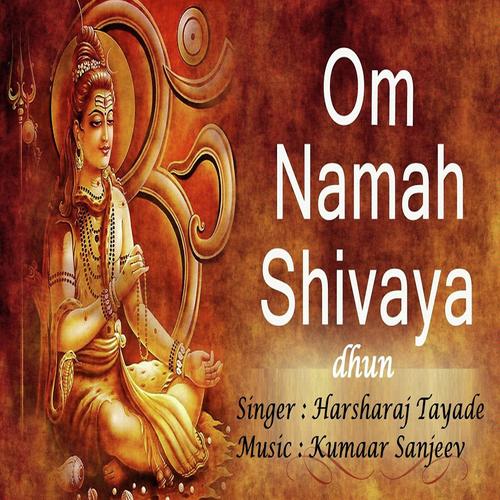 Om Namah Shivaya Dhun - Harsharaj Tayade