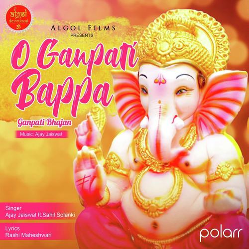 O Ganpati Bappa - Ajay jaiswal  Sahil Solanki