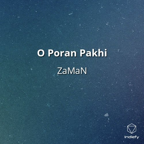 O Poran Pakhi - Zaman