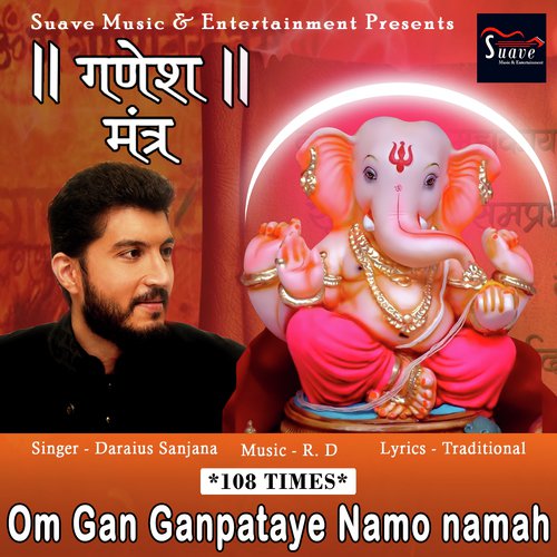 Om Gan Ganapataye Namo Namah - Daraius Sanjana