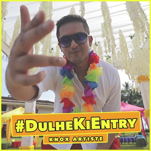 DulheKiEntry - Knox Artiste