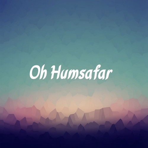 Oh Humsafar - Priya Sharma